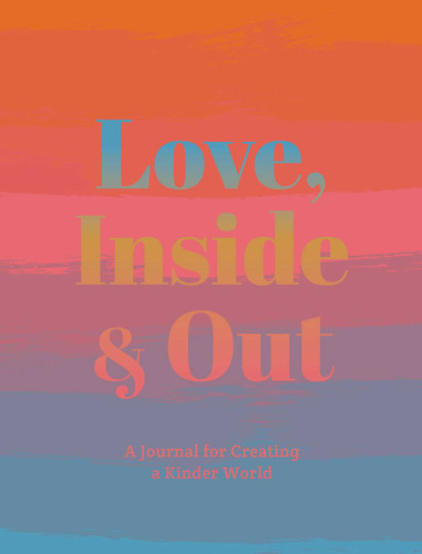 Love, Inside and Out: Thoughtful Practices for Creating a Kinder World book cover by Anna Katz