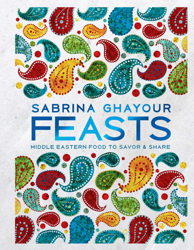 Feasts: Middle Eastern Food to Savor & Share book cover by Sabrina Ghayour