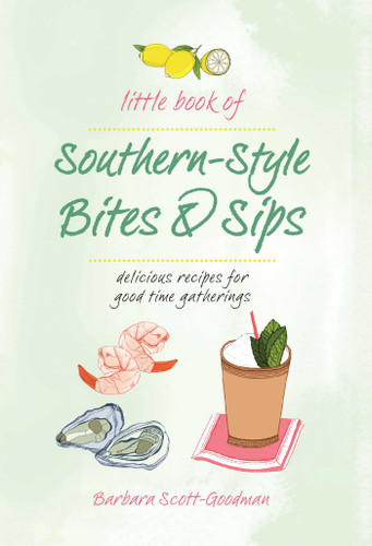 Little Book of Southern Style: Sips & Bites book cover by Barbara Scott Goodman