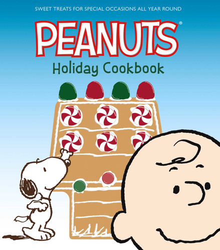 The Peanuts Holiday Cookbook: Sweet Treats for Favorite Occasions All Year Round book cover by Various Authors
