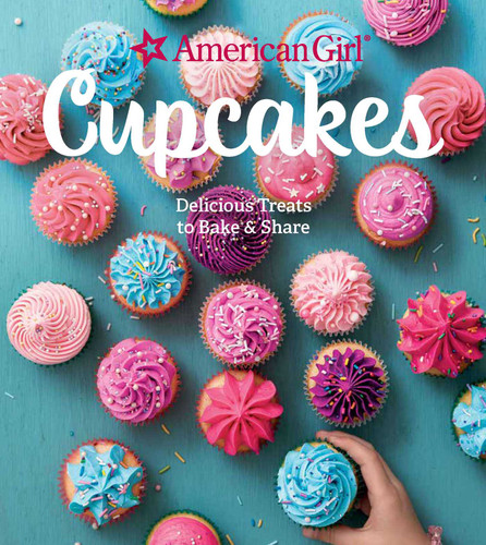 American Girl Cupcakes: Delicious Treats to Bake & Share book cover by American Girl