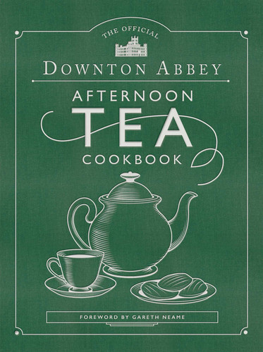 The Official Downton Abbey Afternoon Tea Cookbook: Teatime Drinks, Scones, Savories & Sweets (Downton Abbey Cookery) book cover by Downton Abbey