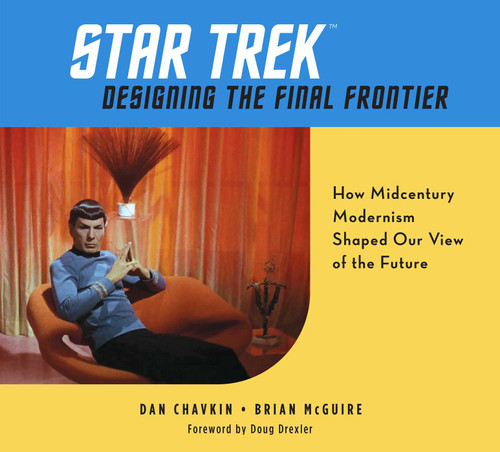 Star Trek: Designing the Final Frontier: How Midcentury Modernism Shaped Our View of the Future book cover by Dan Chavkin, Brian McGuire
