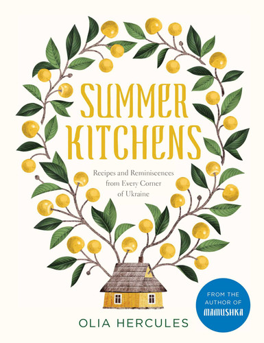 Summer Kitchens: Recipes and Reminiscences from Every Corner of Ukraine book cover by Olia Hercules