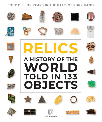 Relics: A History of the World Told in 133 Objects book cover by Jamie Grove, Mini Museum, Max Grove