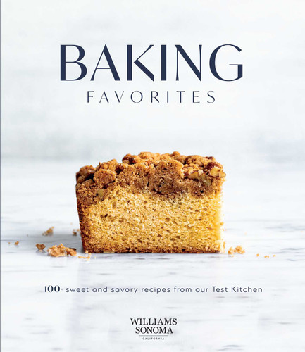 Baking Favorites: 100+ Sweet and Savory Recipes from Our Test Kitchen book cover by Williams Sonoma