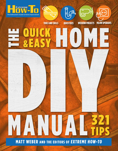 The Quick & Easy Home DIY Manual: 324 Tips: | Easy Instructions | Save Money | Be Your Own Contractor | 324 Home Repair Guides book cover by Matt Weber