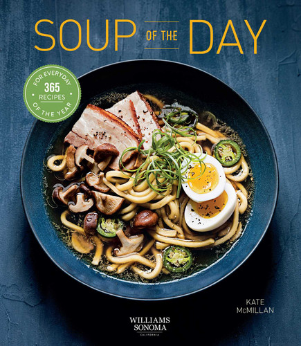 Soup of the Day (Healthy eating, Soup cookbook, Cozy cooking): 365 Recipes for Every Day of the Year book cover by Kate McMillan