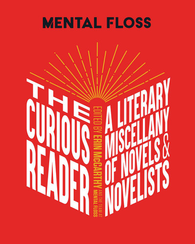 Mental Floss: The Curious Reader: | Facts About Famous Authors and Novels | Book Lovers and Literary Interest | A Literary Miscellany of Novels & Novelists (Mental Floss) book cover by Erin McCarthy & the team at Mental Floss