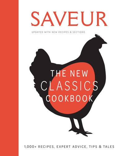 Saveur: The New Classics Cookbook (Expanded Edition): 1,100+ Recipes + Expert Advice, Tips, & Tales book cover by Weldon Owen