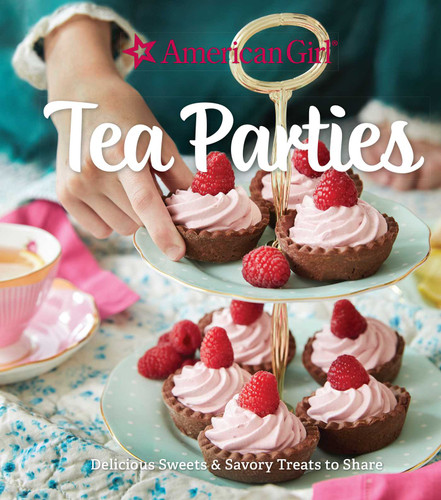 American Girl Tea Parties: Delicious Sweets & Savory Treats to Share: (Kid's Baking Cookbook, Cookbooks for Girls, Kid's Party Cookbook) book cover by Weldon Owen