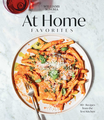Williams Sonoma At Home Favorites: 110+ Recipes from the Test Kitchen book cover by Weldon Owen