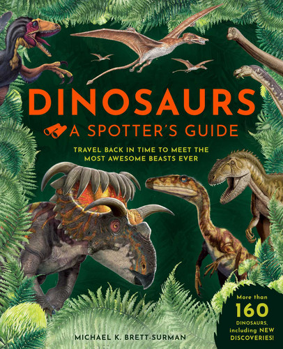 Dinosaurs: A Spotter's Guide (A Spotter's Guide) book cover by Michael K. Brett-Surman