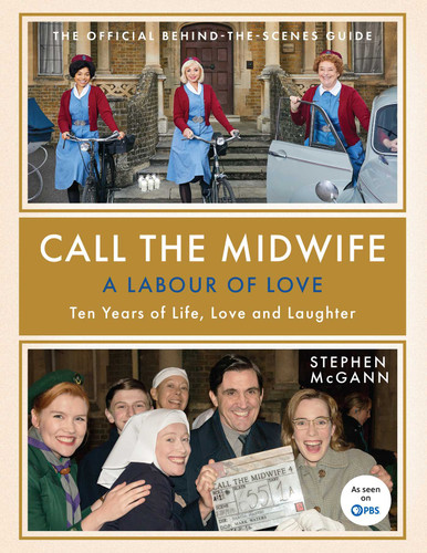 Call the Midwife: A Labour of Love: Ten Years of Life, Love and Laughter book cover by Stephen McGann