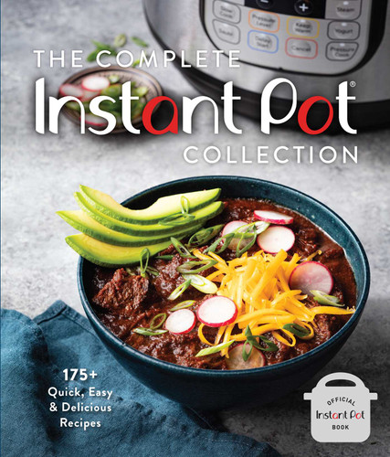 The Complete Instant Pot Collection: 175+ Quick, Easy & Delicious Recipes (Fan favorites, Instant Pot air fryer recipes) book cover by Weldon Owen