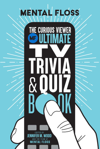 Mental Floss: The Curious Viewer Ultimate TV Trivia & Quiz Book (Mental Floss) book cover by Mental Floss, Jennifer M. Wood