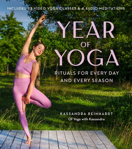 Year of Yoga: Rituals for Every Day and Every Season (Yoga with Kassandra, Yin Yoga, Vinyasa Yoga, Lunar Yoga) book cover by Kassandra Reinhardt