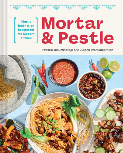 Mortar and Pestle: Classic Indonesian Recipes for the Modern Kitchen book cover by Patricia Tanumihardja