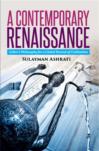 A Contemporary Renaissance: Gulen's Philosophy for a Global Revival of Civilization book cover by Sulayman Ashrati