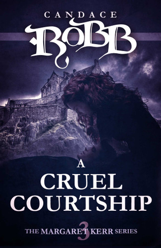 A Cruel Courtship: The Margaret Kerr Series - Book Three book cover by Candace Robb