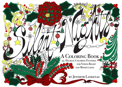 Silent Nights - Stocking Stuffer: 25 Holiday Coloring Patterns for Stress Relief and Mindfulness (5 x 7) book cover by Jennifer Lankenau