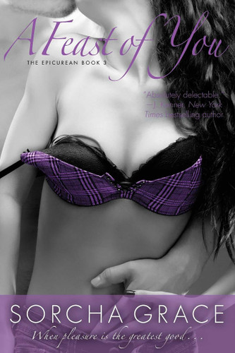 A Feast of You: The Epicurean Series Book 3 (The Epicurean Series) book cover by Sorcha Grace