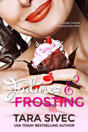 Futures and Frosting: Chocolate Lovers (Chocolate Lovers) book cover by Tara Sivec