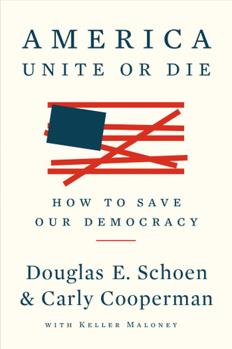 America: Unite or Die: How to Save Our Democracy book cover by Douglas E. Schoen, Carly Cooperman