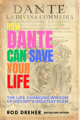 How Dante Can Save Your Life book cover by Rod Dreher
