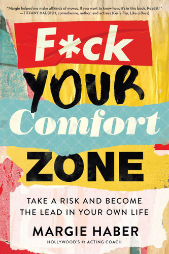 F*ck Your Comfort Zone: Take a Risk & Become the Lead in Your Own Life book cover by Margie  Haber