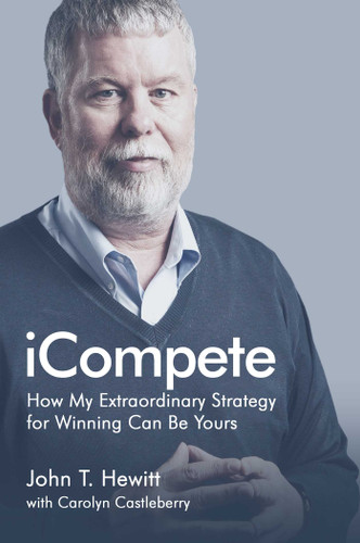 iCompete: How My Extraordinary Strategy for Winning Can Be Yours book cover by John  T.  Hewitt