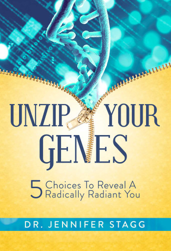 Unzip Your Genes: 5 Choices to Reveal a Radically Radiant You book cover by Jennifer Stagg