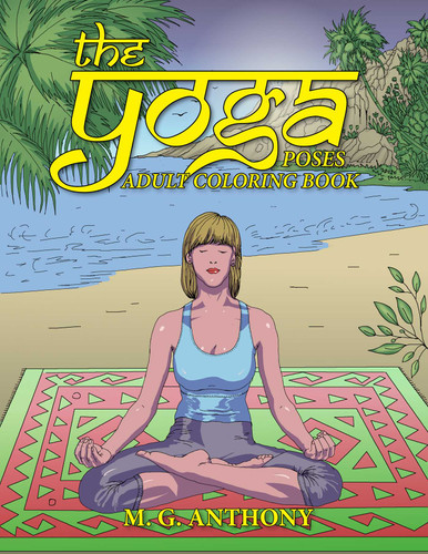 The Yoga Poses Adult Coloring Book book cover by M. G. Anthony