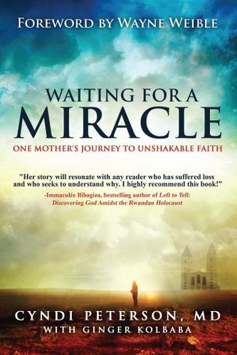 Waiting for a Miracle: One Mother's Journey to Unshakable Faith book cover by Cyndi  Peterson