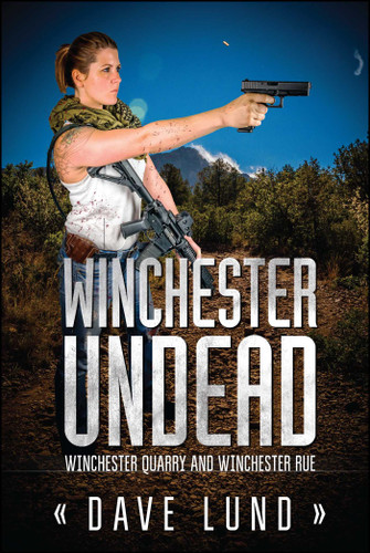 Winchester Undead: Winchester Quarry (Book Three) and Winchester Rue (Book Four) (Winchester Undead) book cover by Dave Lund