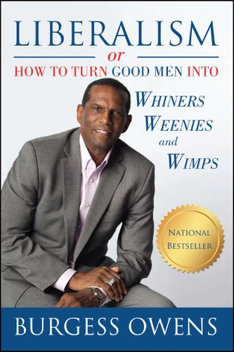 Liberalism or How to Turn Good Men into Whiners, Weenies and Wimps book cover by Burgess  Owens