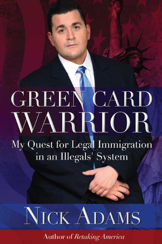 Green Card Warrior: My Quest for Legal Immigration in an Illegals' System book cover by Nick Adams