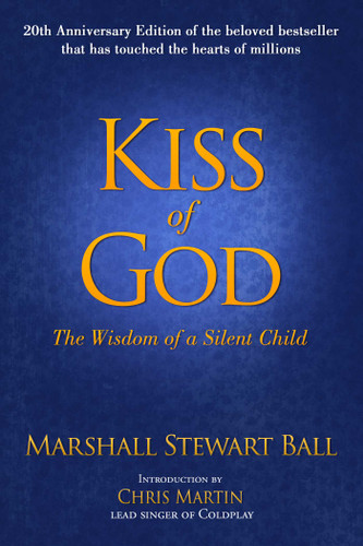Kiss of God (20th Anniversary Edition): The Wisdom of a Silent Child book cover by Marshall Stewart Ball