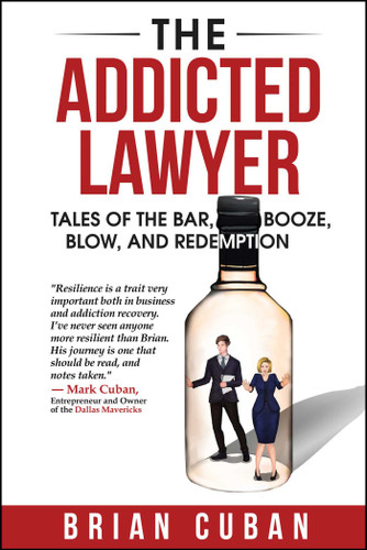 The Addicted Lawyer: Tales of the Bar, Booze, Blow, and Redemption book cover by Brian Cuban