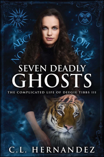 Seven Deadly Ghosts: The Complicated Life of Deegie Tibbs Book III (The Complicated Life of Deegie Tibbs) book cover by C.L. Hernandez