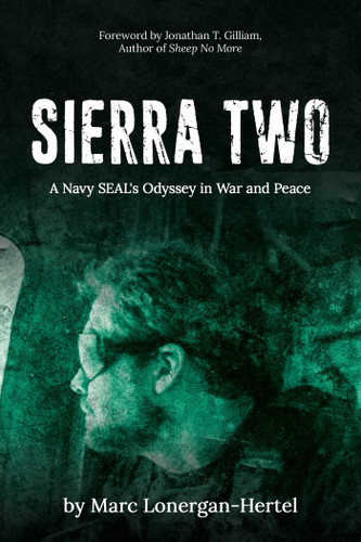 SIERRA TWO: A Navy SEAL's Odyssey in War and Peace book cover by Marc Lonergan-Hertel