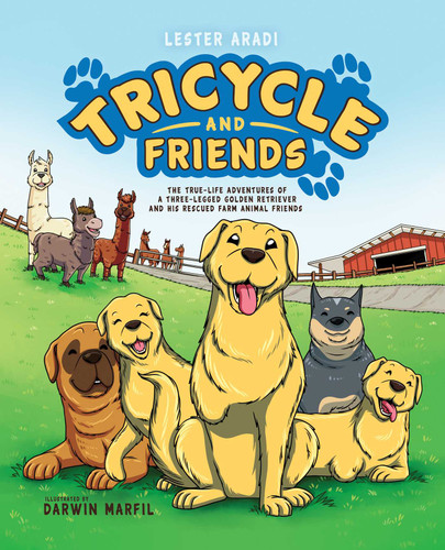 Tricycle and Friends: The True Life Adventures of a Three-Legged Golden Retriever and His Rescued Farm Animal Friends book cover by Lester Aradi