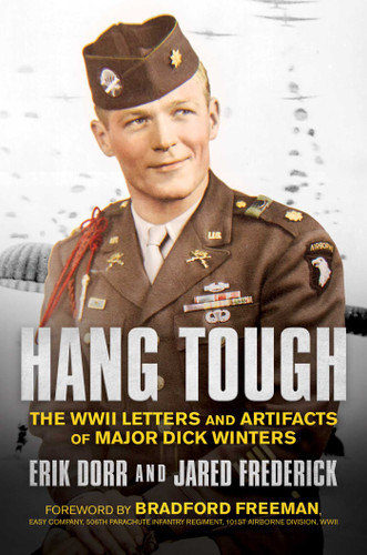 Hang Tough: The WWII Letters and Artifacts of Major Dick Winters book cover by Erik Dorr, Jared Frederick