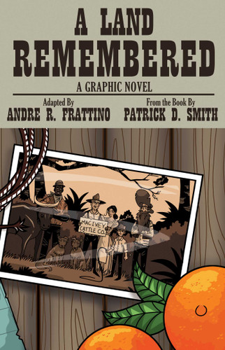Land Remembered: The Graphic Novel book cover by Andre R. Frattino, Patrick D. Smith