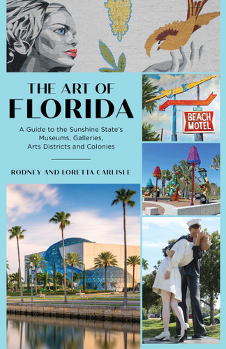 Art of Florida: A Guide to the Sunshine State's Museums, Galleries, Arts Districts and Colonies book cover by Rodney Carlisle, Loretta Carlisle