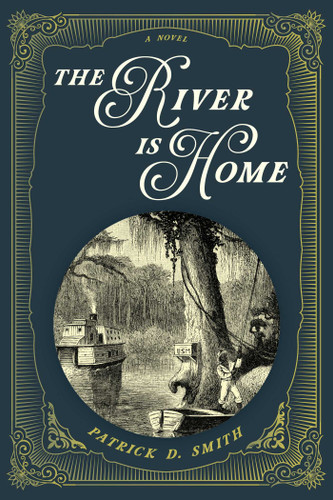 The River Is Home: A Novel book cover by Patrick D. Smith