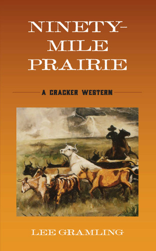 Ninety-Mile Prairie: A Cracker Western book cover by Lee Gramling