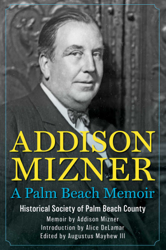 Addison Mizner: A Palm Beach Memoir book cover by The Historical Society of Palm Beach County