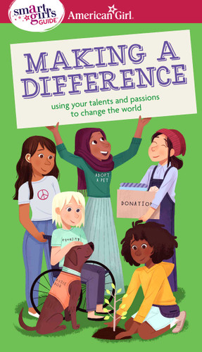 A Smart Girl's Guide: Making a Difference: Using Your Talents and Passions to Change the World (American Girl® Wellbeing) book cover by Melissa Seymour
