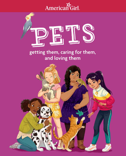 Pets: Getting them, caring for them, and loving them (American Girl® Wellbeing) book cover by Mel Hammond